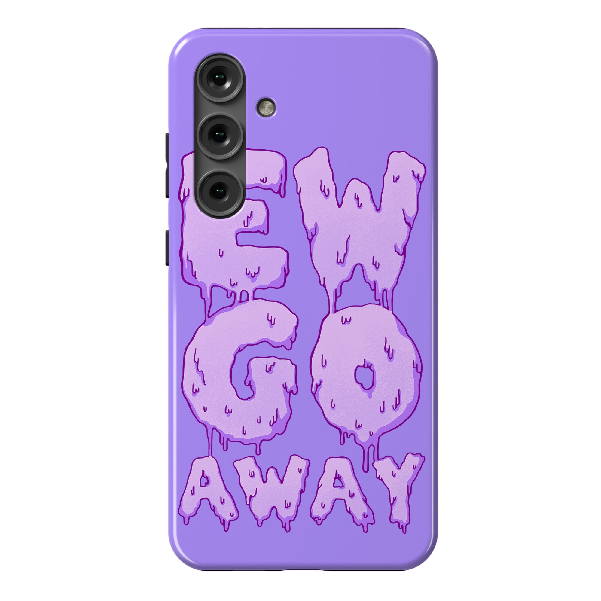 Ew Go Away Phone Case